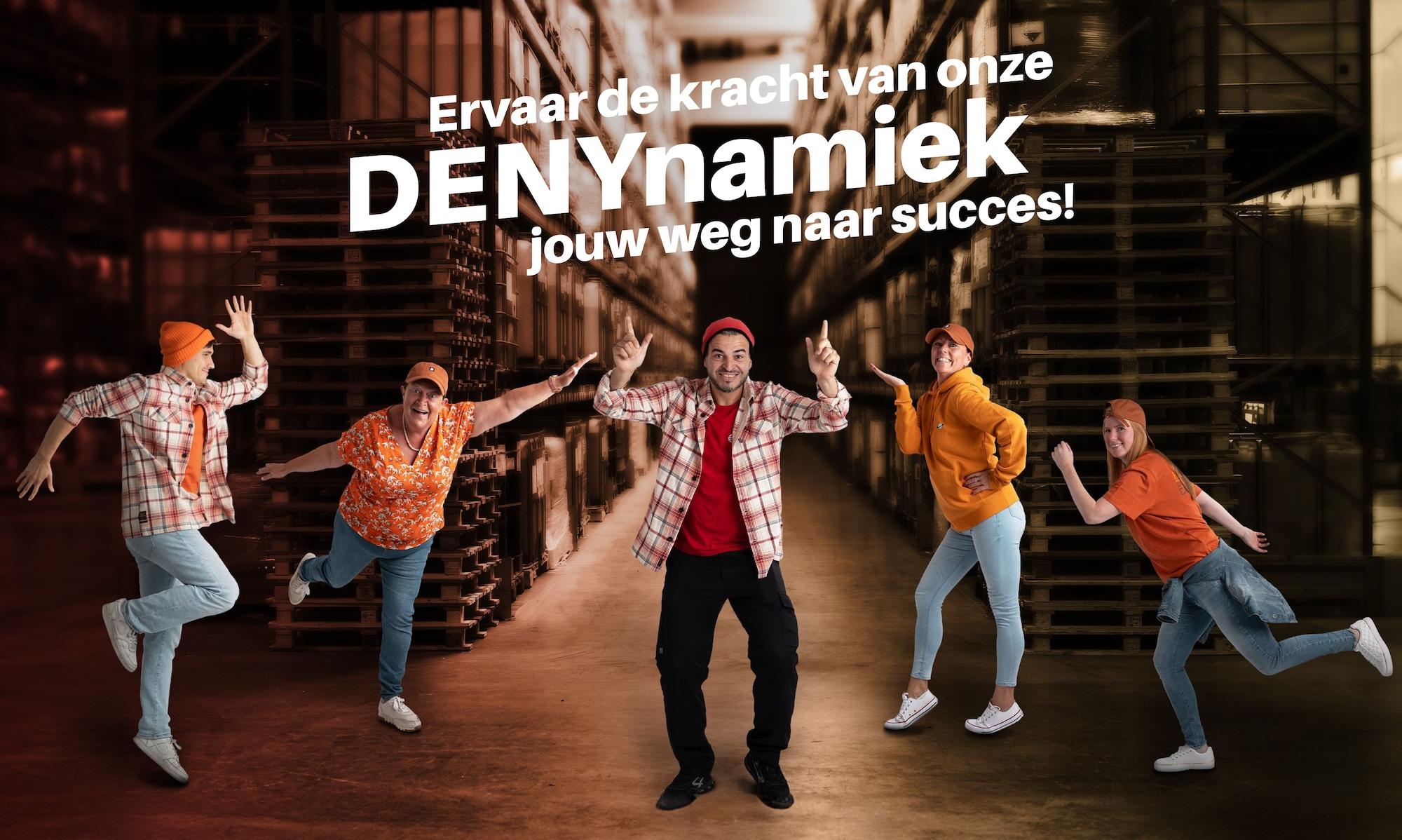 Ervaar de kracht van onze DENYnamiek! Jouw weg naar succes! Ervaar de kracht van onze DENYnamiek! Jouw weg naar succes!